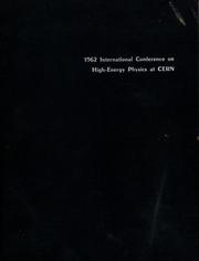 Cover of: 1962 International Conference on High Energy Physics at CERN, Geneva, 4th-11th July 1962 by International Conference on High Energy Physics (11th 1962 Geneva, Switzerland)