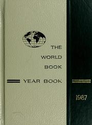 Cover of: The 1987 World book year book: the annual supplement to the World Book encycloedia.