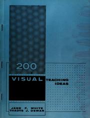 Cover of: 200 ideas for visual teaching by Jane F. White