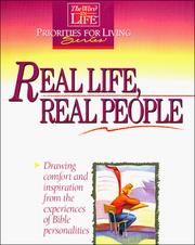 Cover of: Real life, real people: drawing comfort and inspiration from the experiences of Bible personalities.