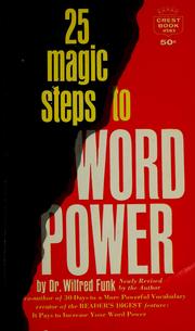 Cover of: 25 magic steps to word power by Funk, Wilfred John