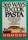 Cover of: 365 ways to cook pasta