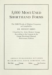 Cover of: 5,000 most-used shorthand forms: the 5,000 words of highest frequency as compiled by Dr. Ernest Horn, classified by John Robert Gregg according to the lessons in the Gregg shorthand manual anniversary edition.