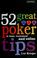 Cover of: 52 great poker tips