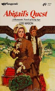 Cover of: Abigail's quest by Lois Mason