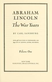 Cover of: Abraham Lincoln: the war years : With 426 half-tones of photographs, and 244 cuts of cartoons, letters, documents.
