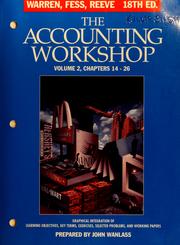 Cover of: The accounting workshop.: for use with Accounting, Warren, Fess, Reeve 18e, chapters 1-13 : graphical integration of learning objectives, key terms, exercises, selected problems, and working papers