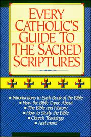 Every Catholic's guide to the Sacred Scriptures