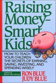 Cover of: Raising money-smart kids: how to teach your children the secrets of earning, saving, investing, and spending wisely