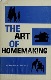 Cover of: The art of homemaking by Daryl V. Hoole