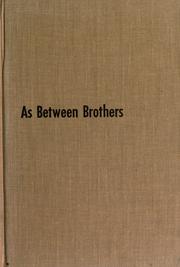 Cover of: As between brothers: the story of Lutheran response to world need