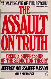 Cover of: The assault on truth by J. Moussaieff Masson
