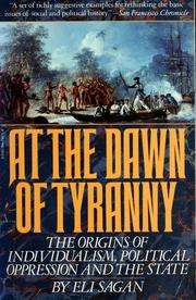 Cover of: At the dawn of tyranny: the origins of individualism, political oppression, and the state