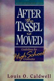 Cover of: After the tassel is moved by Louis O. Caldwell