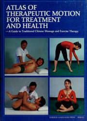 Cover of: Atlas of Therapeutic Motion for Treatment and Health by Sun Shuchun