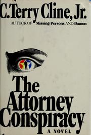 Cover of: The attorney conspiracy by C. Terry Cline