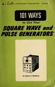 Cover of: 101 ways to use your square-wave and pulse generators by Robert Gordon Middleton
