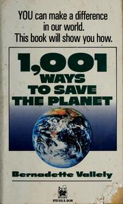 Cover of: 1,001 ways to save the planet by Bernadette Vallely