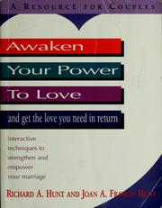 Cover of: Awaken your power to love by Richard A. Hunt