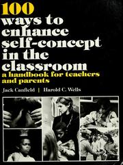 Cover of: 100 ways to enhance self-concept in the classroom: a handbook for teachers and parents