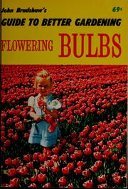 Cover of: All about flowering bulbs: John Bradshaw's guide to better gardening.