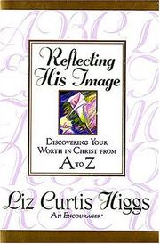 Cover of: Reflecting His image: discovering your worth in Christ from A to Z
