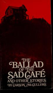 Cover of: The Ballad Of The Sad Cafe and other stories