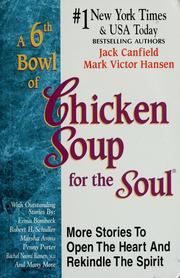 Cover of: A 6th bowl of chicken soup for the soul by [compiled by] Jack Canfield, Mark Victor Hansen.