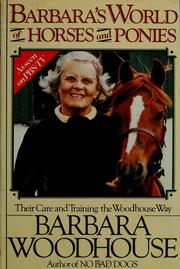 Cover of: Barbara's world of horses and ponies: their care and training the Woodhouse way