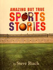 Cover of: Amazing but true sports stories by Steve Riach