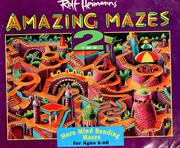 Cover of: Amazing mazes 2: more mind bending mazes for ages 6-60.