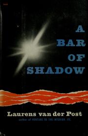 Cover of: A bar of shadow. by Laurens van der Post