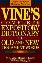 Complete expository dictionary of Old and New Testament words by W. E. Vine, Merrill F. Unger, William White