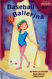 Cover of: Baseball ballerina by Kathryn Cristaldi