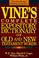 Cover of: Vine's Complete Expository Dictionary of Old and New Testament Words