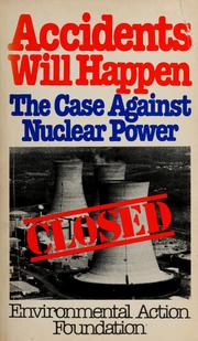 Cover of: Accidents will happen: the case against nuclear power