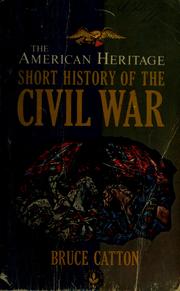 Cover of: The American heritage short history of the Civil War by Bruce Catton