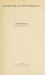 Cover of: An outline of psychobiology by Knight Dunlap