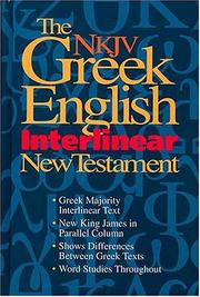 Cover of: The NKJV Greek English interlinear New Testament: features word studies & New King James parallel text