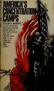 Cover of: America's concentration camps by Allan R. Bosworth