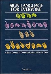 Cover of: Sign language for everyone: a basic course in communication with the deaf