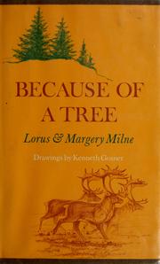 Cover of: Because of a tree: [by] Lorus J. Milne & Margery Milne.
