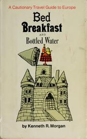 Cover of: Bed, breakfast and bottled water: a cautionary travel guide to Europe.