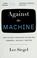 Cover of: Against the machine