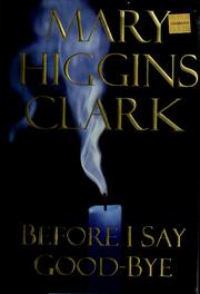 Cover of: Before I say good-bye by Mary Higgins Clark