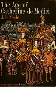 Cover of: The age of Catherine de Medici (Harper torchbooks, The Academy library) by J. E. Neale