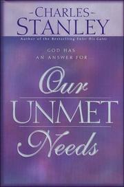 Cover of: Our unmet needs by Charles F. Stanley, Charles F. Stanley