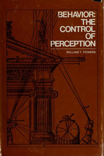 Behavior: the control of perception by William T. Powers