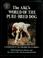 Cover of: The AKC's world of the pure-bred dog