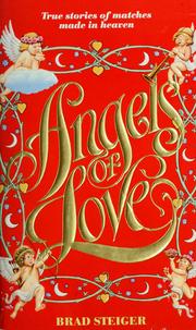 Cover of: Angels of love: [true stories of matches made in heaven]